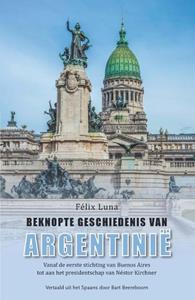 Félix Luna Beknopte geschiedenis van Argentinië -   (ISBN: 9789086663941)