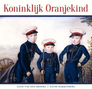 David Hakkenberg, Leon van den Broeke Koninklijk oranjekind -   (ISBN: 9789087187163)