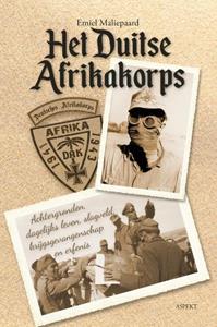 Emiel Maliepaard Het Duitse Afrikakorps -   (ISBN: 9789464870770)