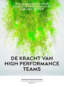 Ben Kuipers, Sandra Groeneveld De kracht van high performance teams -   (ISBN: 9789490463311)