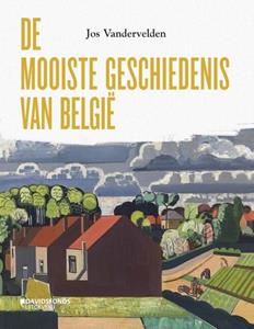 Jos Vandervelden De mooiste geschiedenis van België -   (ISBN: 9789022340653)