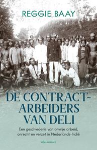 Reggie Baay De contractarbeiders van Deli -   (ISBN: 9789045047911)