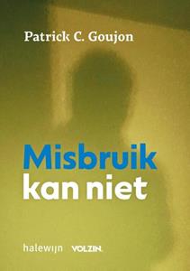 Patrick Goujon Misbruik kan niet -   (ISBN: 9789085287056)
