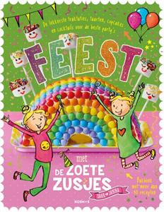 Hanneke de Zoete Feest met de Zoete Zusjes bakboek met meer dan 30 recepten -   (ISBN: 9789043928328)