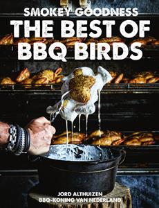 Jord Althuizen Smokey Goodness The Best of BBQ Birds -   (ISBN: 9789043931472)