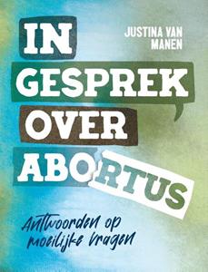 Justina van Manen In gesprek over abortus -   (ISBN: 9789059992412)