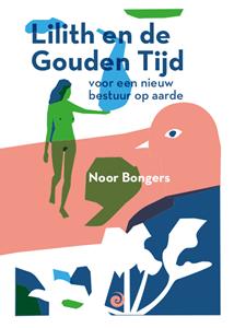 Noor Bongers Lilith en de Gouden Tijd -   (ISBN: 9789461014009)