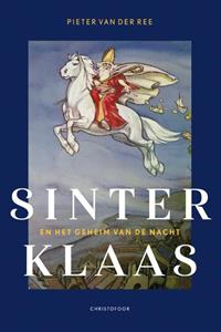 Pieter van der Ree Sinterklaas en het geheim van de nacht -   (ISBN: 9789060389973)