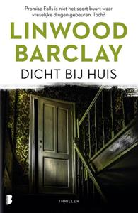 Linwood Barclay Dicht bij huis -   (ISBN: 9789059901469)