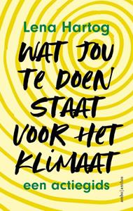 Lena Hartog Wat jou te doen staat voor het klimaat -   (ISBN: 9789026364730)
