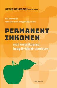 Fred Hendriks Permanent inkomen met Amerikaanse hoog-dividendaandelen -   (ISBN: 9789492351173)