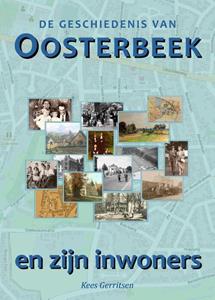 Kees Gerritsen DE GESCHIEDENIS VAN OOSTERBEEK en zijn inwoners -   (ISBN: 9789083324432)