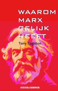 Terry Eagleton Waarom Marx gelijk heeft -   (ISBN: 9789083367002)