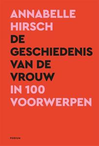 Annabelle Hirsch De geschiedenis van de vrouw in 100 voorwerpen -   (ISBN: 9789463812566)