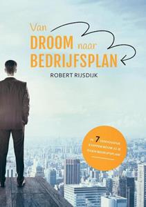 Robert Rijsdijk Van droom naar bedrijfsplan -   (ISBN: 9789464062885)