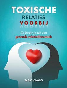 Fabio Vinago Toxische relaties voorbij -   (ISBN: 9789464772760)