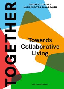 Darinka Czischke, Marije Peute Together: A Blueprint for Collaborative Living -   (ISBN: 9789462087828)