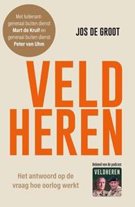 Jos de Groot, Mart de Kruif, Peter van Uhm Veldheren -   (ISBN: 9789400516779)