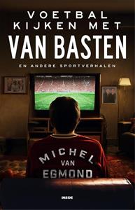 Michel van Egmond Voetbal kijken met Van Basten -   (ISBN: 9789048872169)