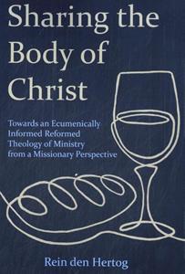 Rein den Hertog Sharing the Body of Christ -   (ISBN: 9789463014854)