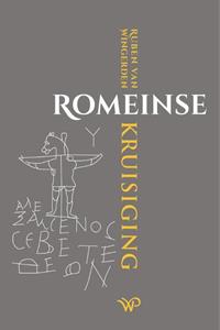 Ruben van Wingerden Romeinse kruisiging -   (ISBN: 9789464561685)