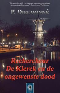 P. Dieudonné Rechercheur De Klerck en de ongewenste dood -   (ISBN: 9789492715715)