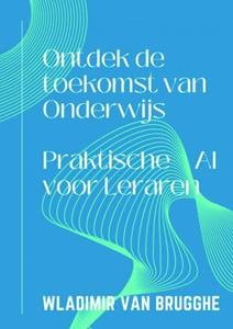 Wladimir van Brugghe Ontdek de toekomst van Onderwijs -   (ISBN: 9789464925395)
