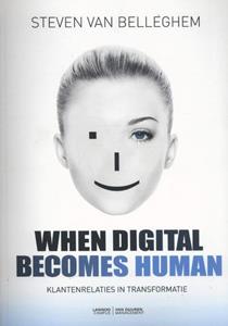 Steven van Belleghem When digital becomes human -   (ISBN: 9789082033762)