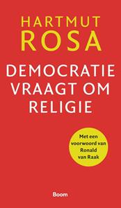 Hartmut Rosa Democratie vraagt om religie -   (ISBN: 9789024458295)