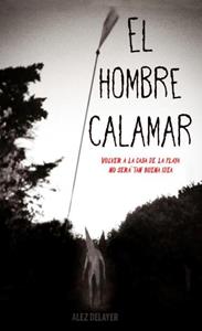 Alez Delayer El hombre calamar -   (ISBN: 9789403712161)