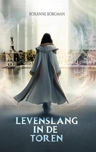 Roxanne Borgman Levenslang in de Toren -   (ISBN: 9789464641639)