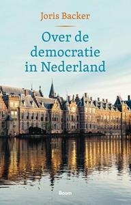 Joris Backer Over de democratie in Nederland -   (ISBN: 9789024463459)