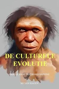 MJ van Hagen De Culturele Evolutie -   (ISBN: 9789403718958)