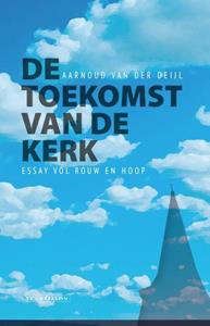 Aarnoud van der Deijl De toekomst van de kerk -   (ISBN: 9789493220478)