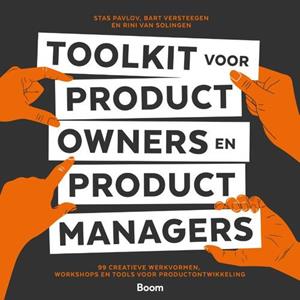 Bart Versteegen, Rini van Solingen, Stas Pavlov Toolkit voor product owners en business owners -   (ISBN: 9789024449989)