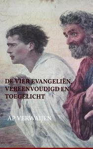 Ap Verwaijen De vier evangeliën vereenvoudigd -   (ISBN: 9789464920987)