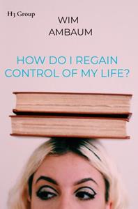 Wim Ambaum How do i regain control of my life℃ -   (ISBN: 9789403719429)