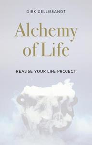 Dirk Oellibrandt Alchemy of Life -   (ISBN: 9789464924312)