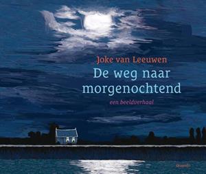 Joke van Leeuwen De weg naar morgenochtend -   (ISBN: 9789045130064)