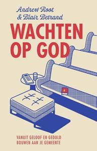 Andrew Root, Blair D. Bertrand Wachten op God -   (ISBN: 9789043540568)