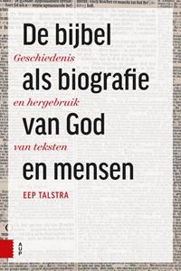 Eep Talstra De Bijbel als biografie van God en mensen -   (ISBN: 9789464562040)