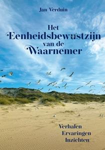 Jan Verduin Het Eenheidsbewustzijn van de Waarnemer -   (ISBN: 9789464815870)