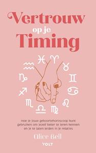 Alice Bell Vertrouw op je timing -   (ISBN: 9789021487731)