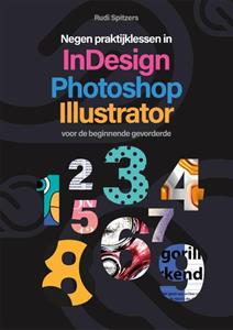 Rudi Spitzers Negen praktijklessen in Photoshop, Indesign, Illustrator -   (ISBN: 9789463563307)