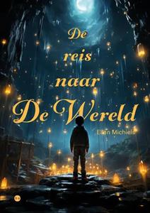 Ellen Michiels De reis naar De Wereld -   (ISBN: 9789464898026)