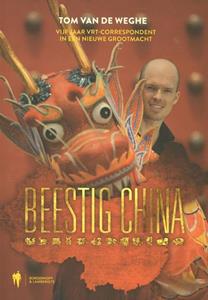 Tom van de Weghe Beestig China -   (ISBN: 9789089313157)