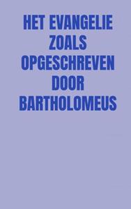 Bartholomeus Het Evangelie zoals opgeschreven door  -   (ISBN: 9789464927306)