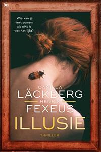 Camilla Läckberg, Henrik Fexeus Illusie -   (ISBN: 9789044361957)