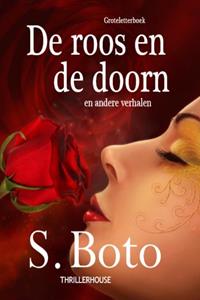S. Boto De roos en de doorn - Groteletterboek -   (ISBN: 9789462602915)