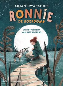 Arjan Dwarshuis Ronnie de roerdomp en het geheim van het moeras -   (ISBN: 9789021043814)